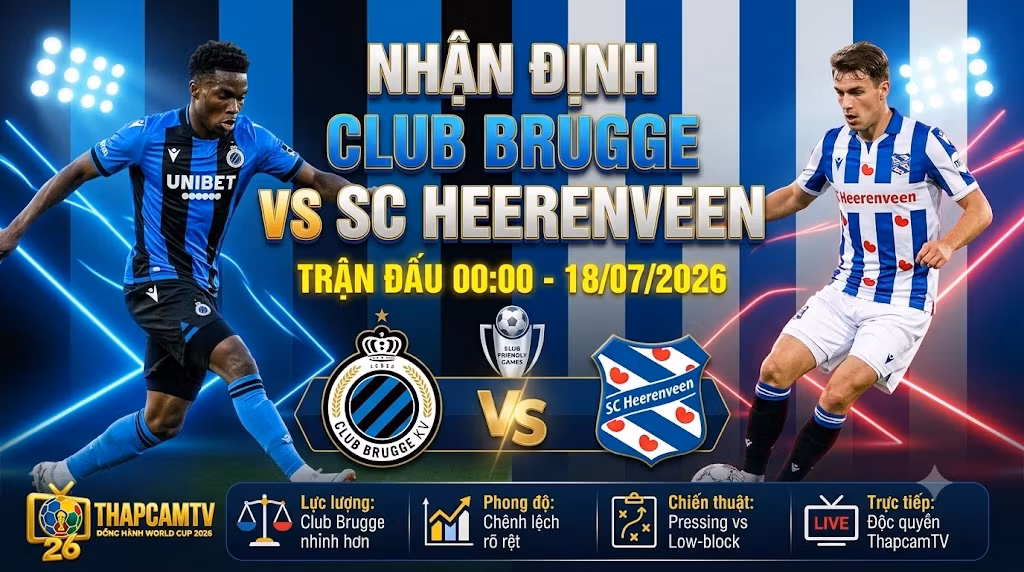 Nhận định bóng đá Club Brugge vs SC Heerenveen lúc 00:00 ngày 18/07/2026 cùng BLV Man Man trên nền tảng ThapcamTV.